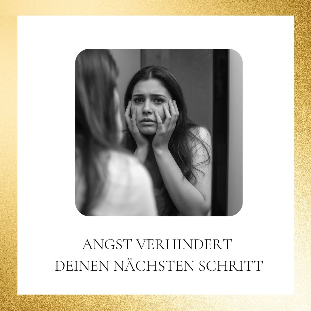 ANGST VERHINDERT DEINEN NÄCHSTEN SCHRITT