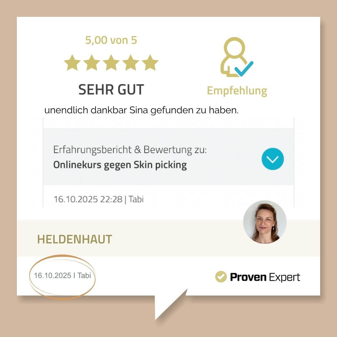 unendlich dankbar Sina gefunden zu haben. Erfahrungsbericht, Skin picking Onlinekurs von Proven Expert