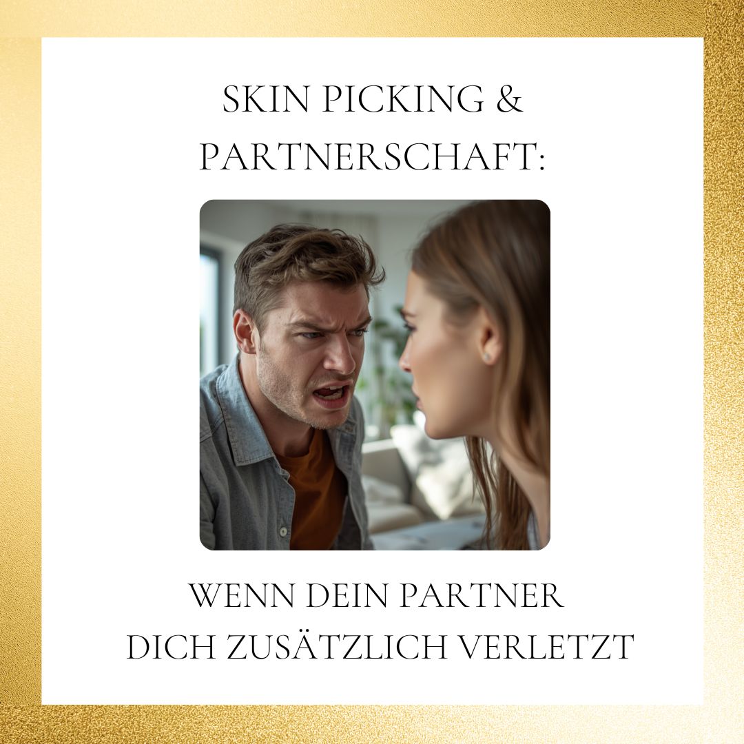 Skin Picking & Partnerschaft- Wenn dein Partner dich zusätzlich verletzt